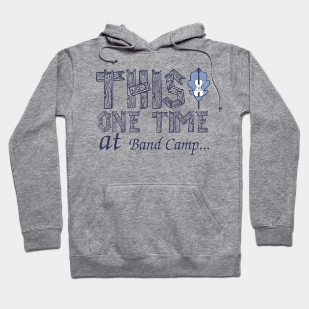 This One Time at Band Camp Hoodie by Meta Cortex